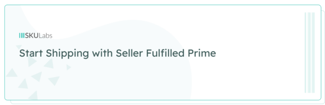Start Shipping with Seller Fulfilled Prime